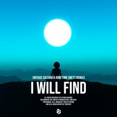 Vintage Culture & Rooftime - I Will Find (Mett Remix)