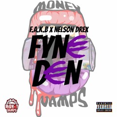 F.A.K.B - Fyne Den (prod. Nelson Drex)