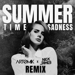 Summertime Sadness (Nick James & Artomik Remix) - Lana Del Rey