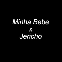 Minha Bebe x Jericho (feat. The P-Lo Effect)