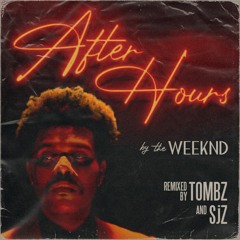 The Weeknd - After Hours (Tombz & SjZ Remix)