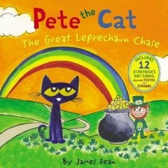 'DOWNLOAD [pdf]] Pete the Cat: The Great Leprechaun Chase BY James Dean on Iphone New Version