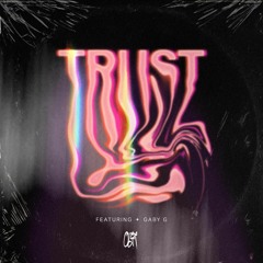 TRUST [FEAT. Gaby G]