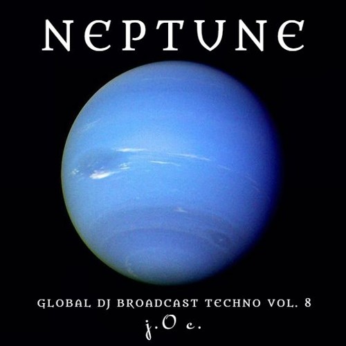 Neptune (Global Dj Broadcast Techno Vol. 8) - jØ. c.