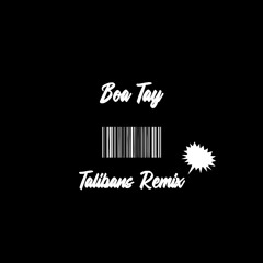 Boa Tay - Talibans Remix