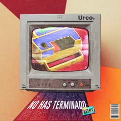 No has terminado (remix Urco) - Camino de vida