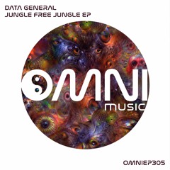 OUT NOW: DATA GENERAL - JUNGLE FREE JUNGLE EP (OmniEP305)