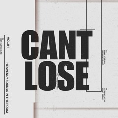 CANT LOSE