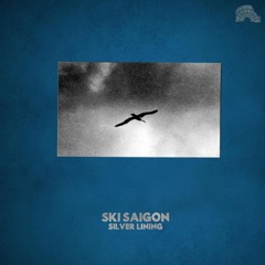 Ski Saigon -  Silver Lining