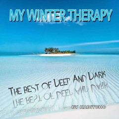 MY WINTER THERAPY : THE BEST OF DEEP & DARK