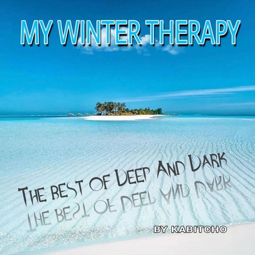 MY WINTER THERAPY : THE BEST OF DEEP & DARK