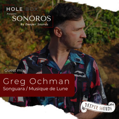 Hole Box Presents Sonoros Episode 23 - Guest Mix : Greg Ochman - November 2022