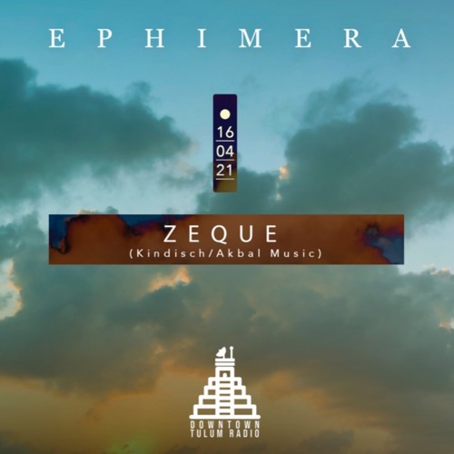 Zeque @ Ephimera Radio Show - Downtown Tulum