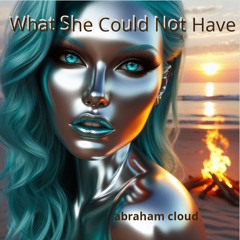 What She Could Not Have