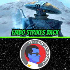Embo Strikes Back! | Chiss Ascendancy Podcast | Episode 124