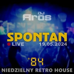 SPONTAN #84: Niedzielny Retro House | LIVE · 19.05.2024