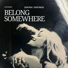 ZENTRIX - BELONG SOMEWHERE [FREE DL]