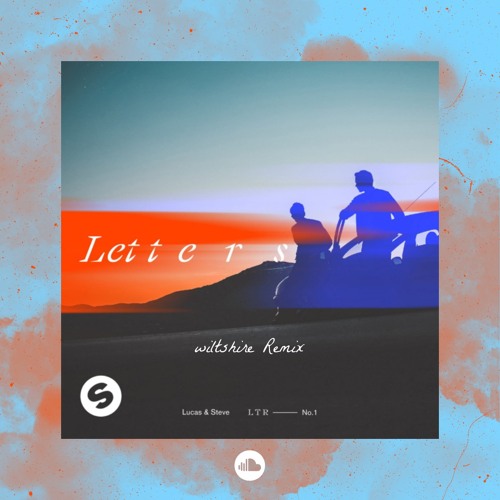 Letters - Lucas & Steve (wiltshire Remix)