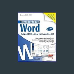 PDF/READ 📚 Travaux pratiques - Word - 3e éd.: De Word 2013 A Word 2022 et Office 365 get [PDF]