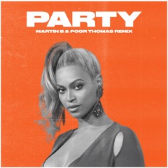 Beyoncé - Party Ft. J. Cole (Martin B & Poor Thomas Remix)