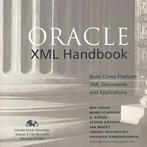 [ACCESS] KINDLE 📙 Oracle XML Handbook (Oracle Press Series) by  Ben Chang,Mark Scard