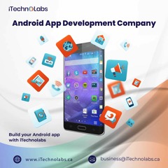 Empowering Business Through Custom #1 Android App Development Company - ITechnolabs