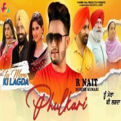 Phulkari | R Nait | Sudesh Kumari | Tu Mera Ki Lagda