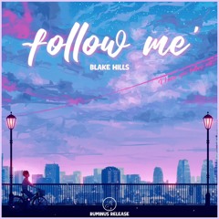 Blake Hills - Follow Me | Ruminus Release