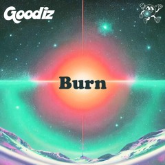 Goodiz - Burn
