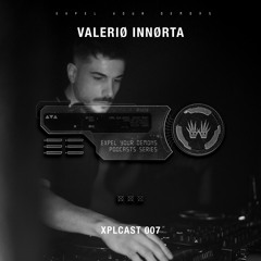 XPLCAST 007 - Valerio Innørta