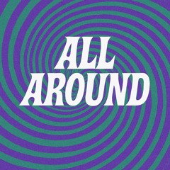 All around