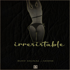 Irresistable (feat. Shine)