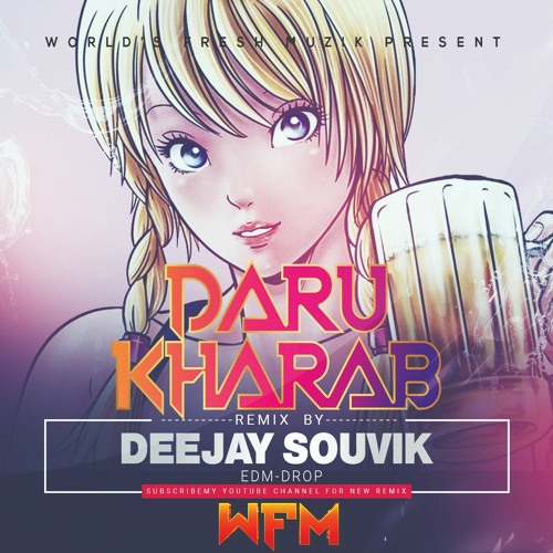 Stream DARU KHARAB (EDM X TAPORI )- REMIX BY DJ SOUVIK by WFM | Listen  online for free on SoundCloud