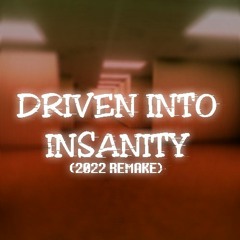 DRIVEN INTO INSANITY (2022 Remake)