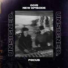 unsigned.radio 015 - FØCUS