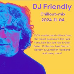 DJ Friendly Chillmix 2024 - 11 - 04