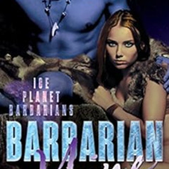 ACCESS EPUB 📬 Barbarian Mine: A SciFi Alien Romance (Ice Planet Barbarians Book 4) b