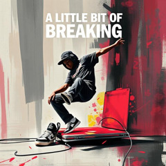 A LITTLE BIT OF BREAKING BBOY MIXTAPE :: CXLIN.FTC :: CYPHER BREAKS