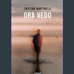[READ] ✨ ORA VEDO (Italian Edition) Full Pdf