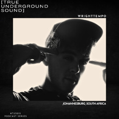 True Underground Sound (TUS) Podcast #015 - WRIGHTTEMPO
