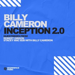 (Experience Trance) Billy Cameron - Inception 2.0 Ep 055 (Robert Gibson Guestmix & Stacey Mac B2B)