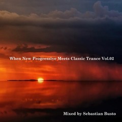 When New Progressive Meets Classic Trance Vol. 02 (Mixed by Sebastian Busto)