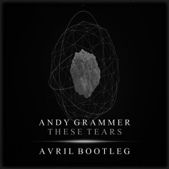 These Tears [AVRIL Bootleg]