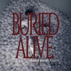 Logic - Buried Alive (Edward Joseph remix)
