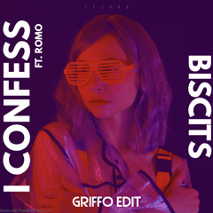 Biscits - I Confess (Griffo Edit) *SKIP TO 1 MIN* [FREE DL]