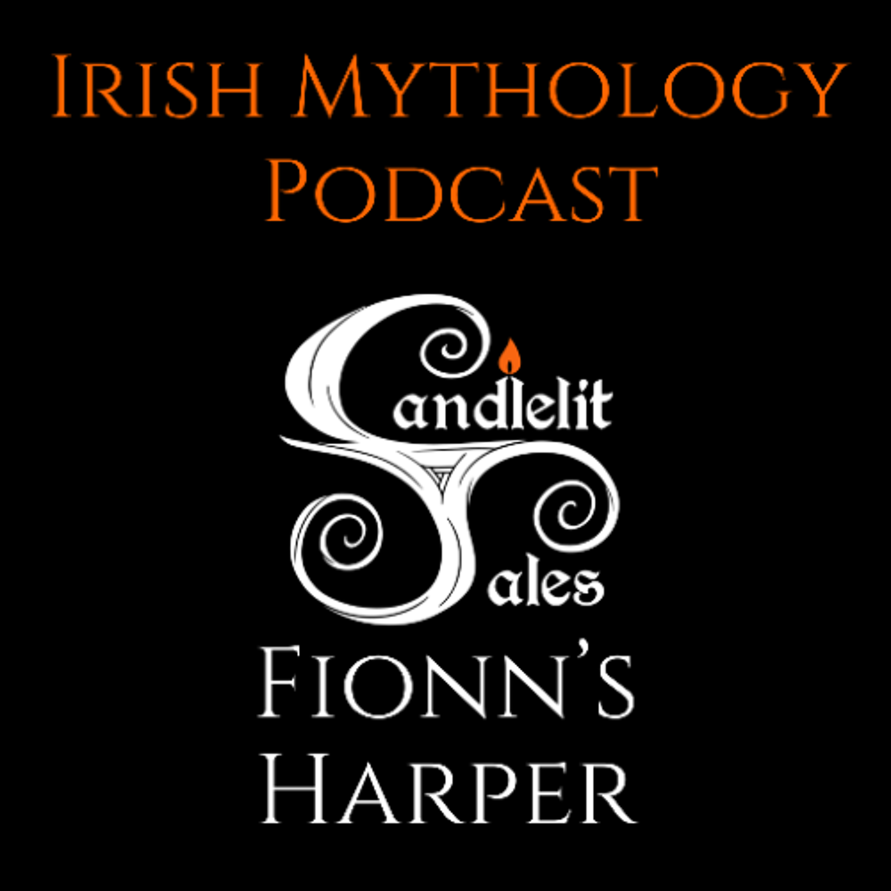 Candlelit Tales Irish Mythology Podcast