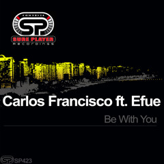 SP423 : Carlos Francisco ft. Efue - Be With You (Original Mix)
