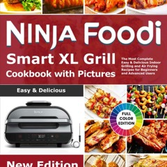 ⚡Audiobook🔥 Ninja Foodi Smart XL Grill Cookbook with Pictures: The Most Complete Easy