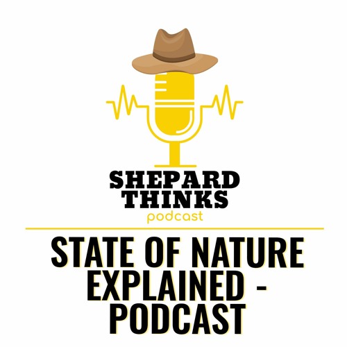 State Of Nature Explained - Podcast