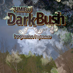 Dark Bush | Progressive Psytrance "26 // Mix
